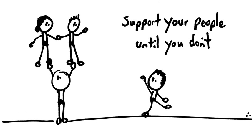 comic showing how important it is to support your people until you don't oversee them anymore