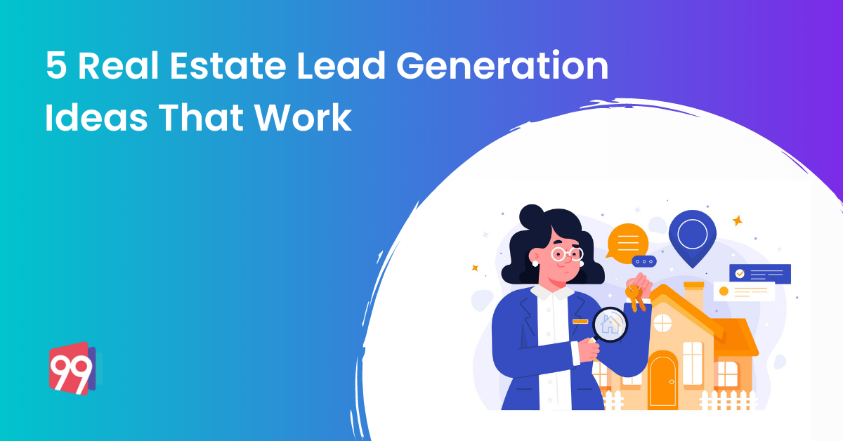 Real Estate Lead Generation Ideas That Work