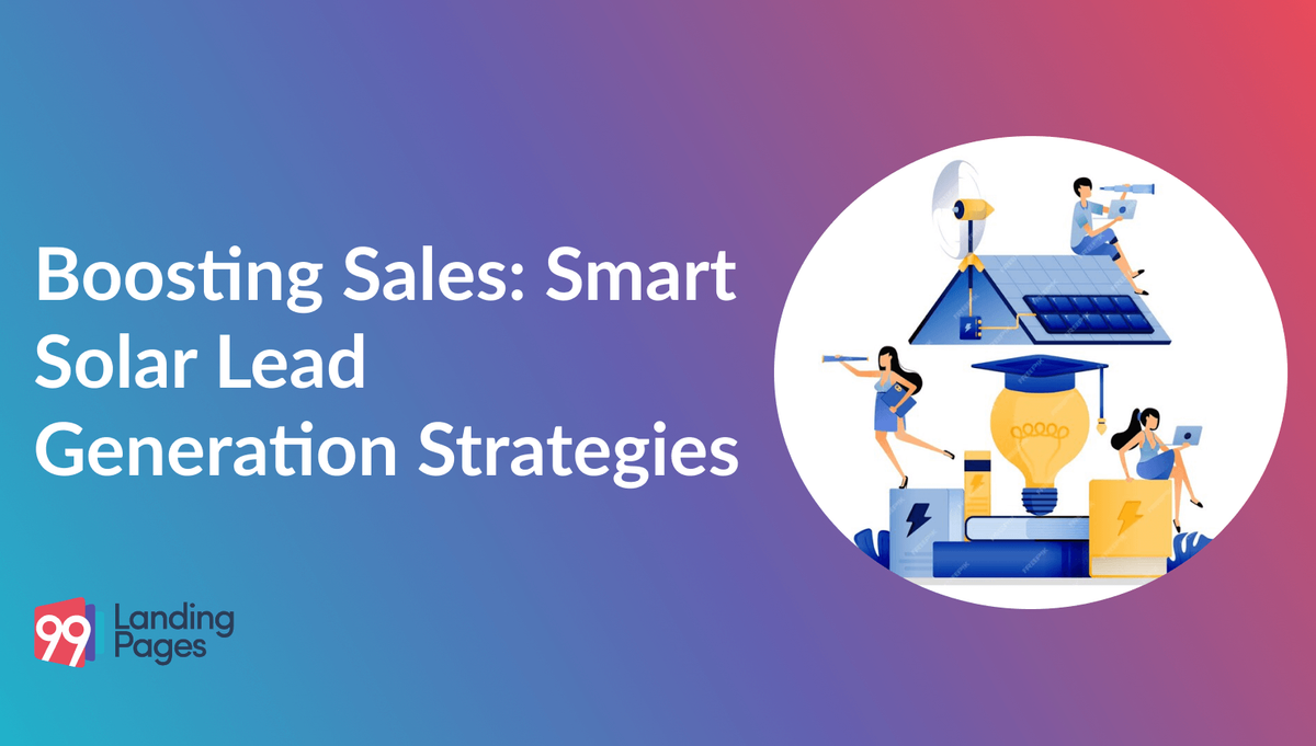 Boosting Sales: Smart Solar Lead Generation Strategies