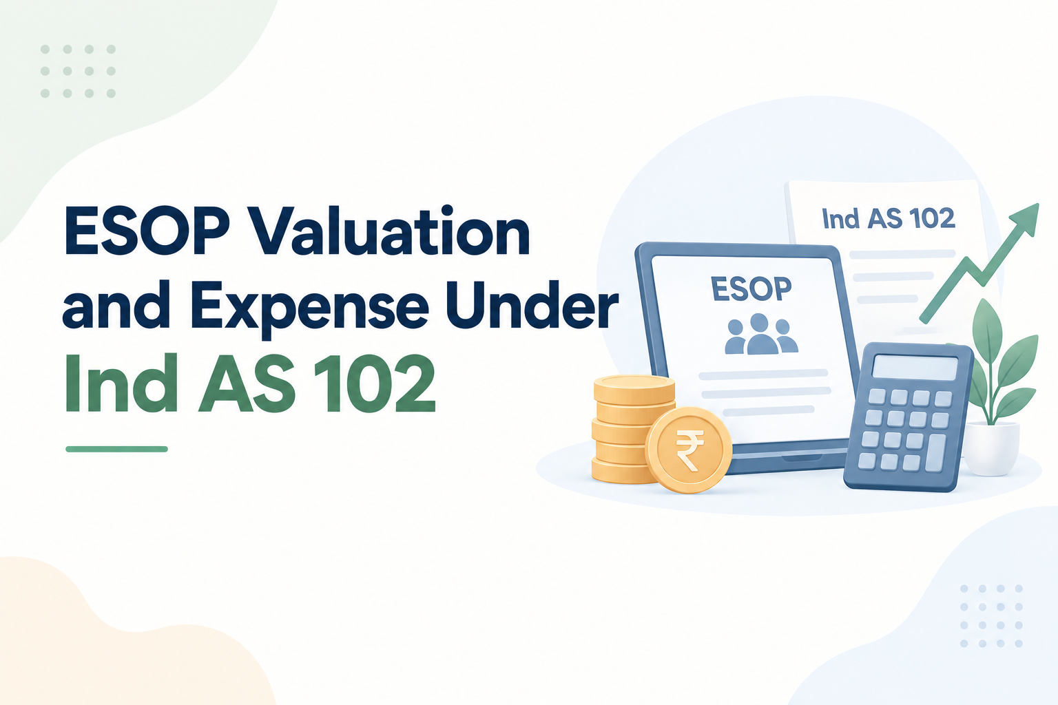 ESOP Valuation and Expense Under Ind AS 102