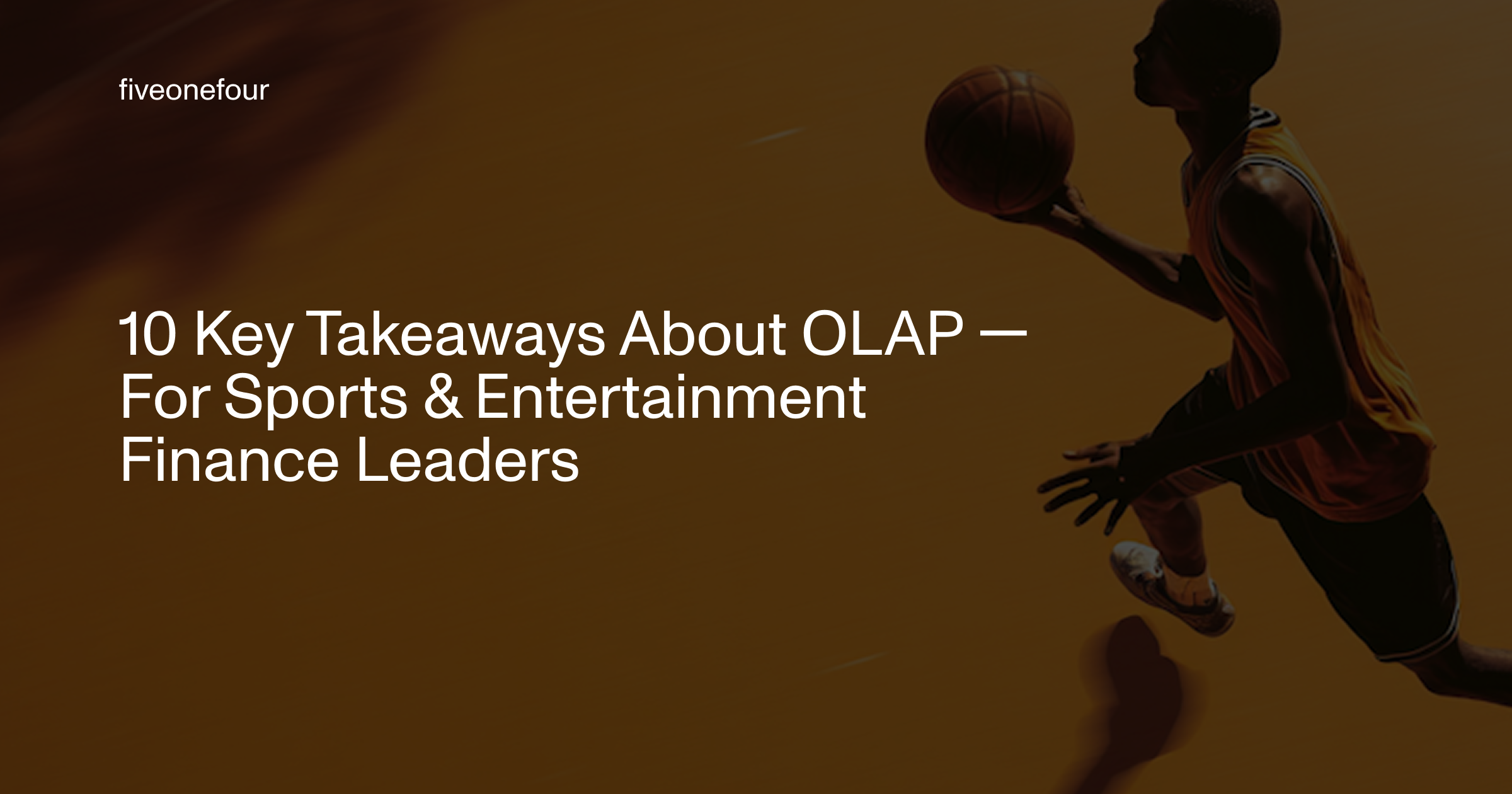 10 Key Takeaways About OLAP — For Sports & Entertainment Finance Leaders