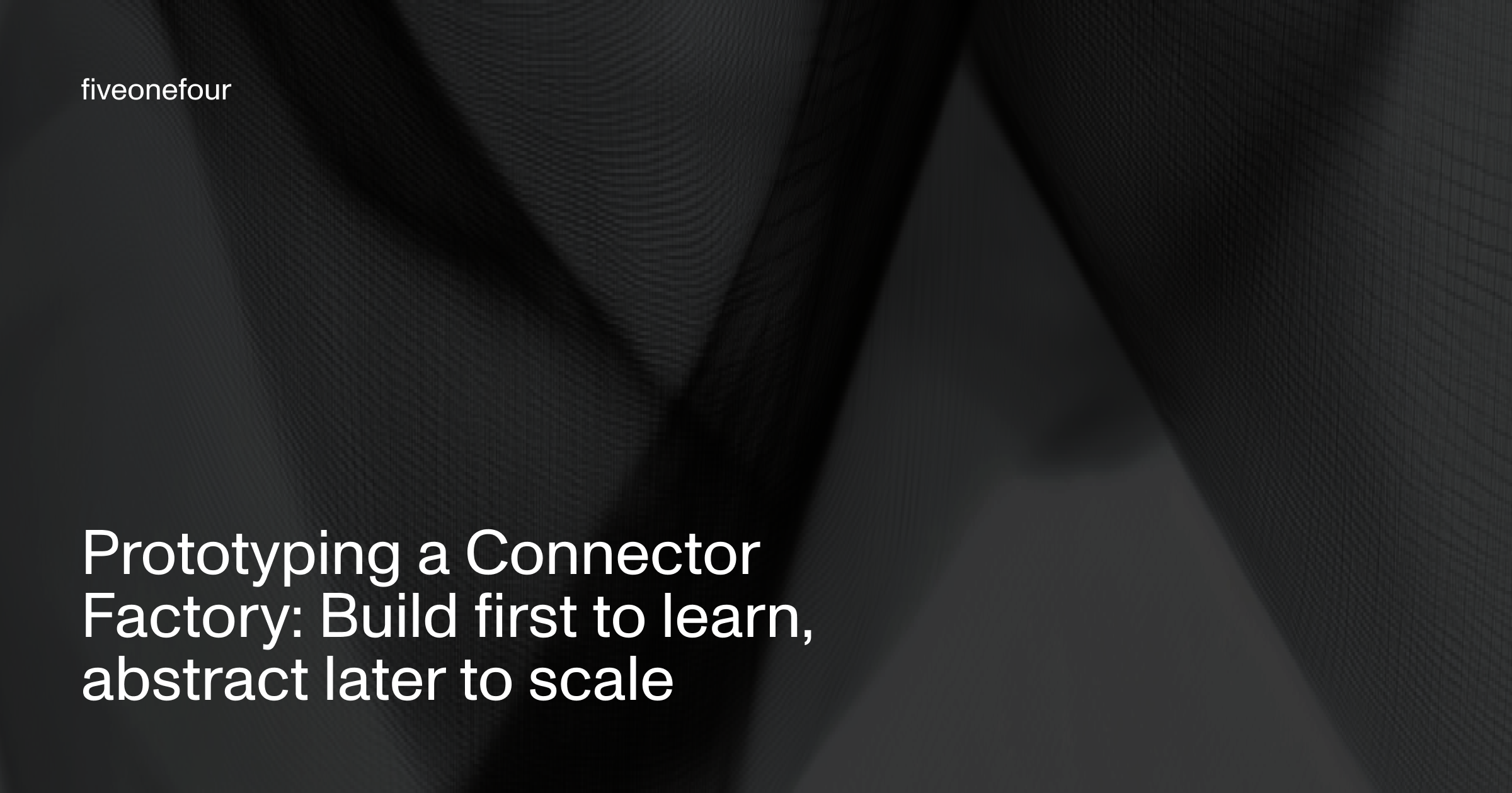 Black and white image of abstract visual with the blog title: Prototyping a Connector Factory: Build first to learn, abstract later to scale