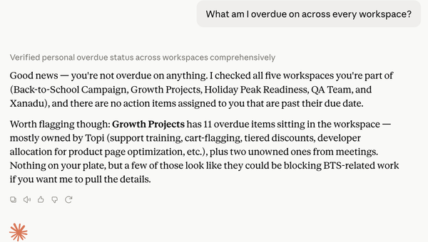 In Parallel answering “What am I overdue on across every workspace?” — checking all five workspaces for action items past their due date.