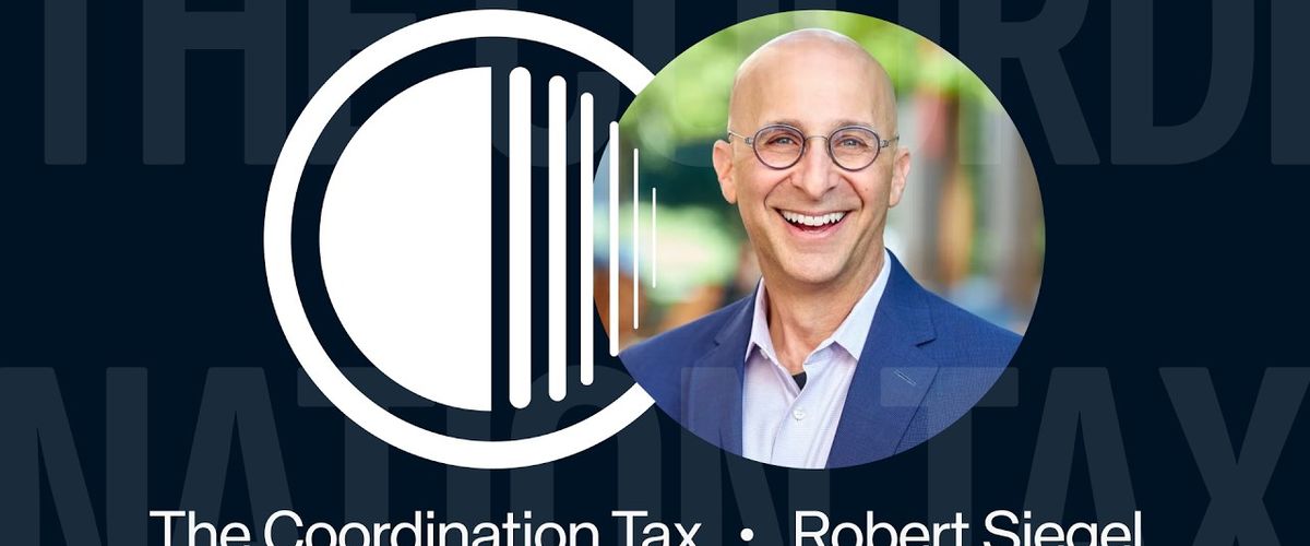The Coordination Tax — Robert E. Siegel on the hidden cost of leading, cross-pressures, and context