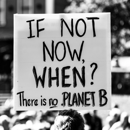 Sign with message "If not now, When? There is no PLANET B"