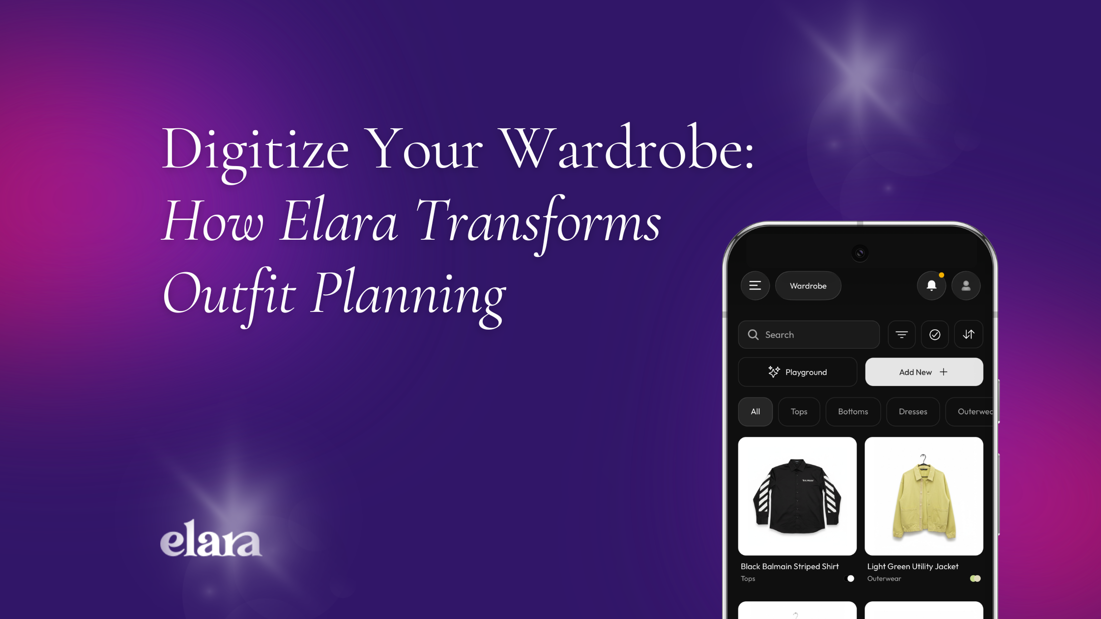 Digitize Your Wardrobe: How Elara Transforms Outfit Planning