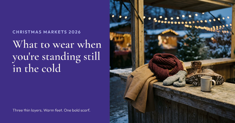 What to Wear to a Christmas Market 2026: How to Stay Warm Standing Still