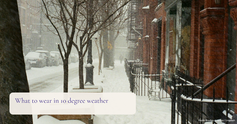 What to Wear in 10 Degree Weather: Layers That Stay Warm