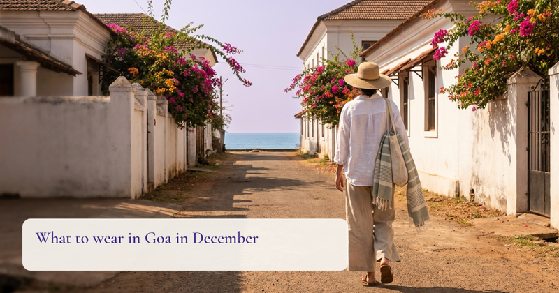 What to Wear in Goa in December: Beach, Church and Party Outfits