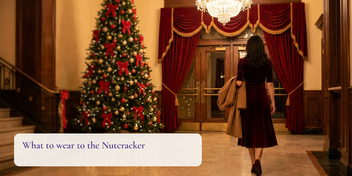 What to Wear to the Nutcracker Ballet: 5 Outfit Ideas