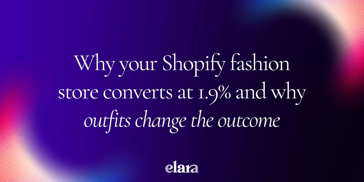 Why your Shopify fashion store converts at 1.9% and why outfits change the outcome