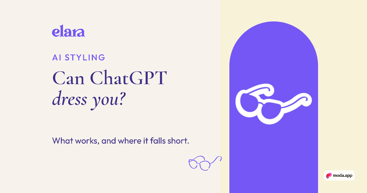ChatGPT as Personal Stylist: What Works & Where It Fails
