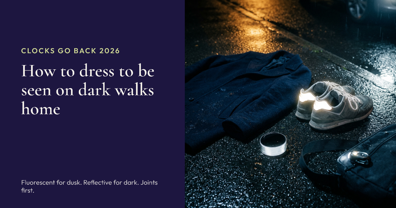 Clocks Go Back 2026: How to Dress to Be Seen on Dark Walks and Commutes