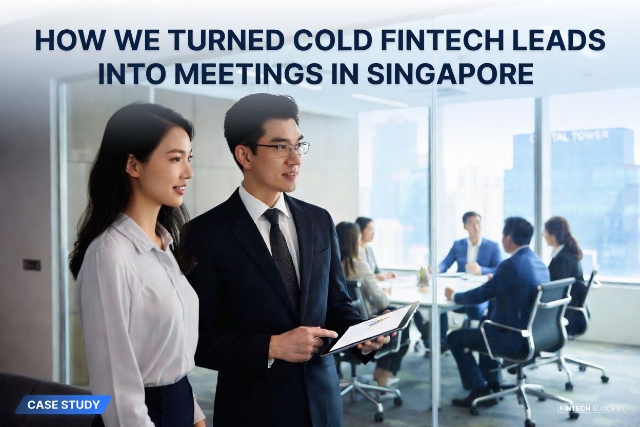 How We Turned Cold Fintech Leads Into Meetings in Singapore