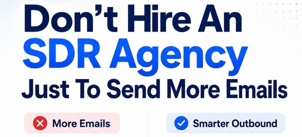 Don’t Hire An SDR Agency Just To Send More Emails | SDR.sg Blog