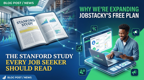 The Stanford Study Every Job Seeker Should Read and Why We're Expanding JobStacky's Free Plan