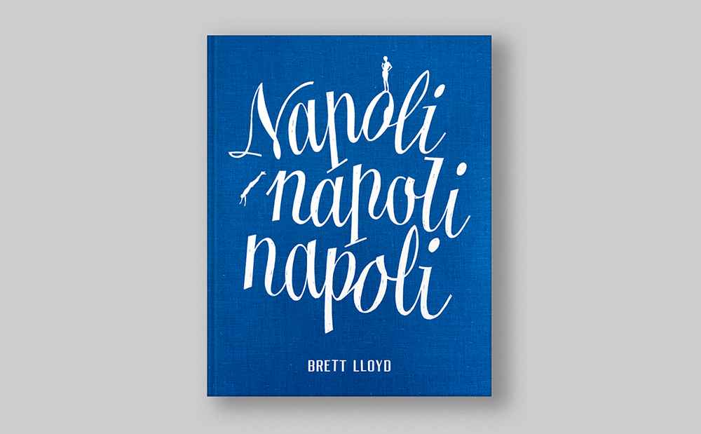 BRETT LLOYD BRAND DESIGN - DESIGN NAPOLI NAPOLI NAPOLI BOOK COVER