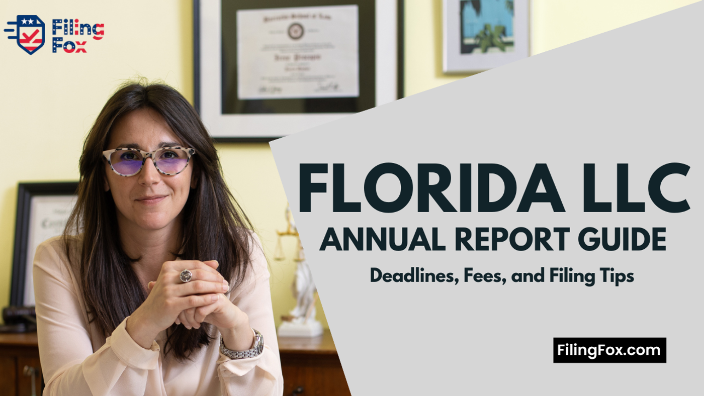 Florida LLC Annual Report Guide: Deadlines, Fees, and Filing Tips