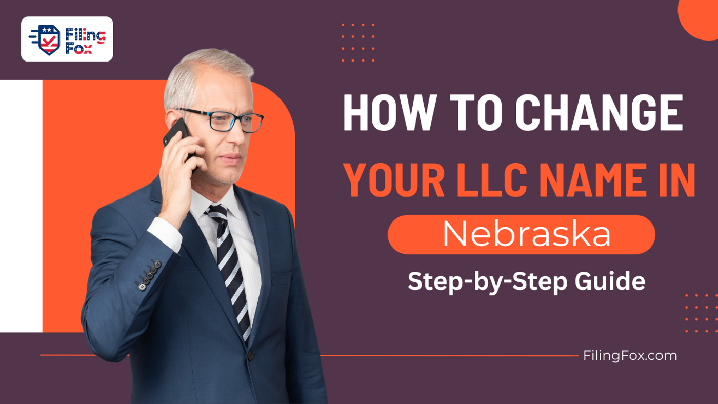How to Change Your LLC Name in Nebraska: Step-by-Step Guide