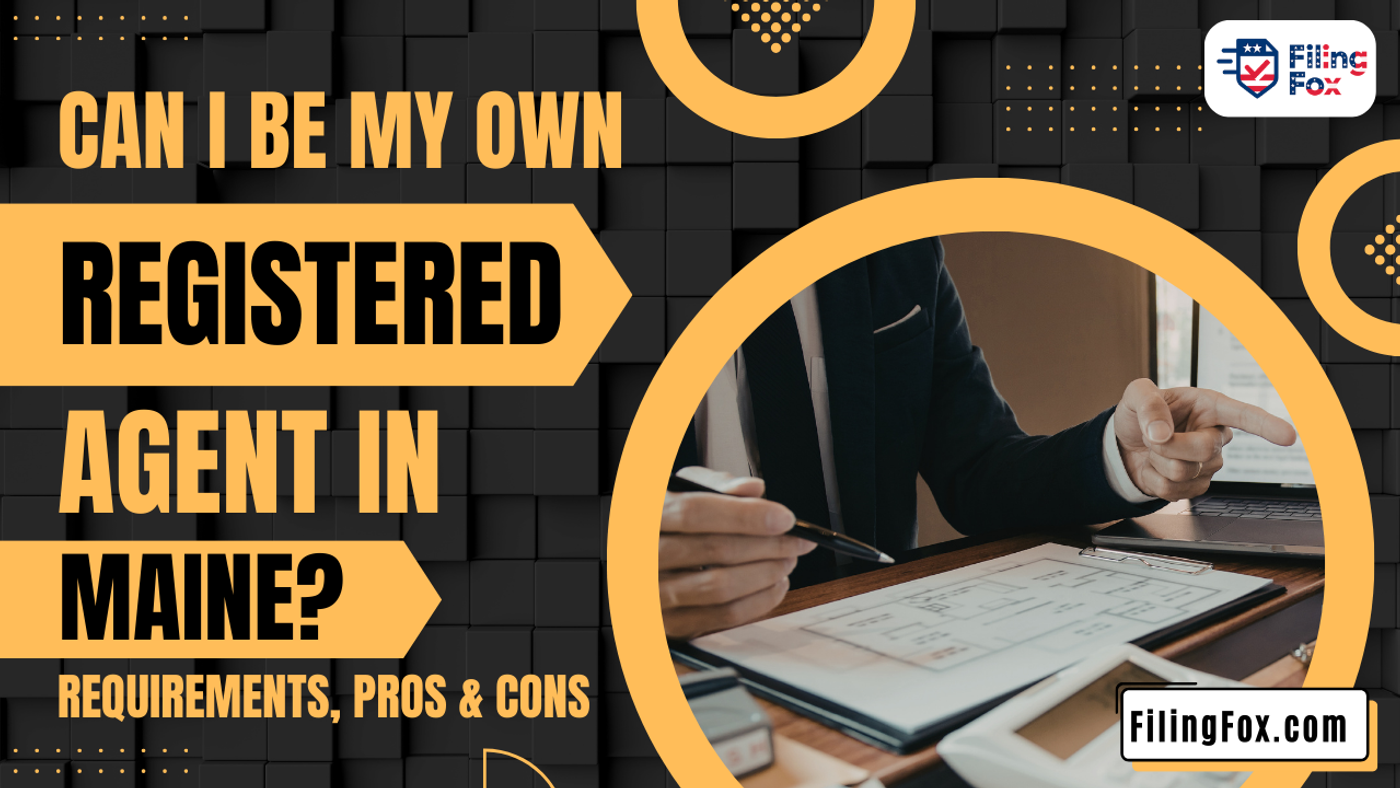 Should You Be Your Own Registered Agent in Maine? Requirements, Pros & Cons