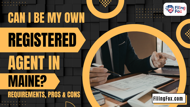 Should You Be Your Own Registered Agent in Maine? Requirements, Pros & Cons