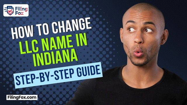 How to Change Your LLC Name in Indiana: Step-by-Step Guide