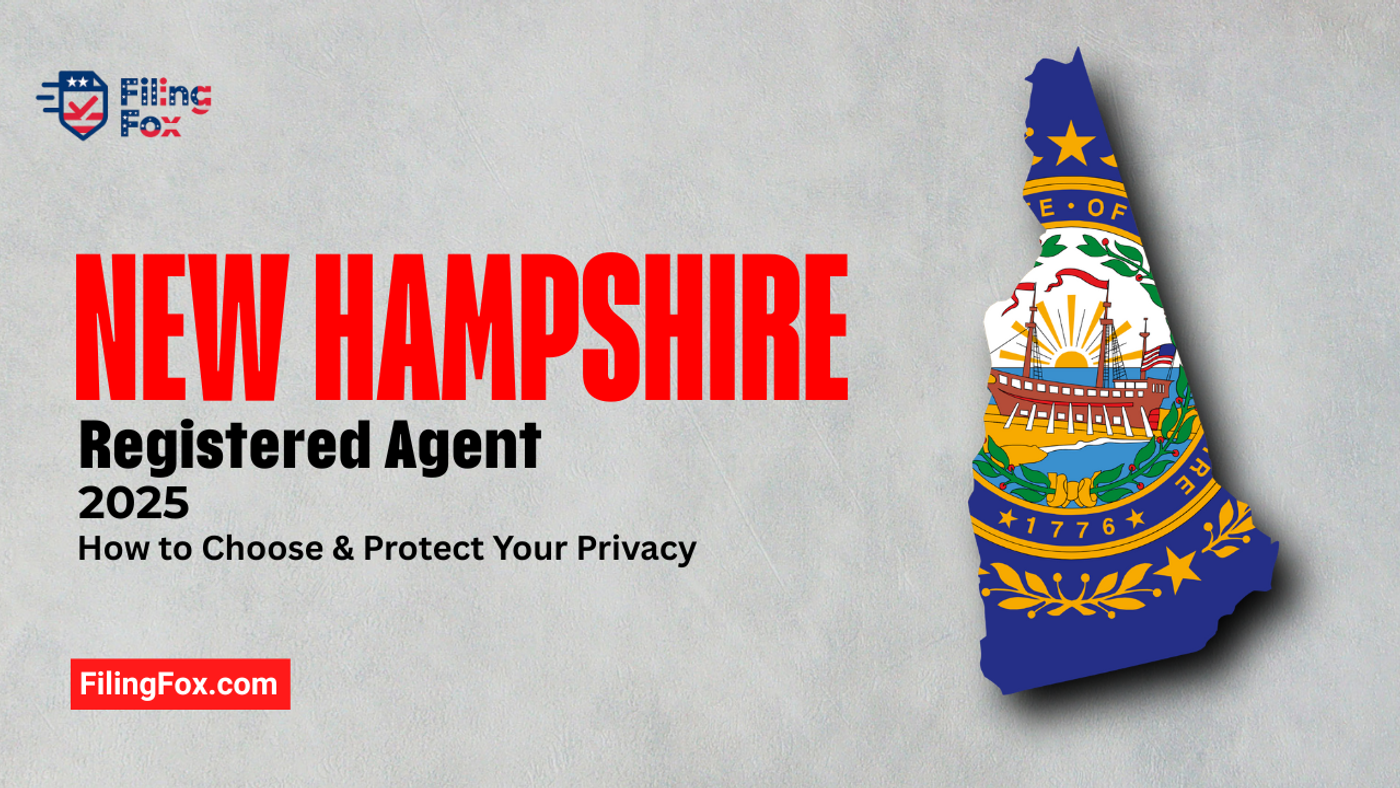 New Hampshire Registered Agent 2025: How to Choose & Protect Your Privacy