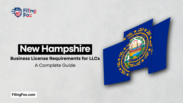 New Hampshire Business License Requirements for LLCs: A Complete Guide