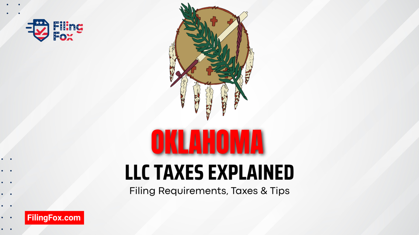 Oklahoma LLC Taxes Explained: Filing Requirements, Taxes & Tips