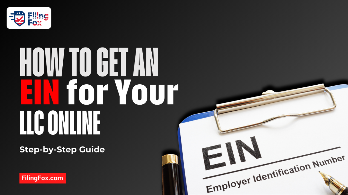 How to Get an EIN for Your LLC Online: Step-by-Step Guide
