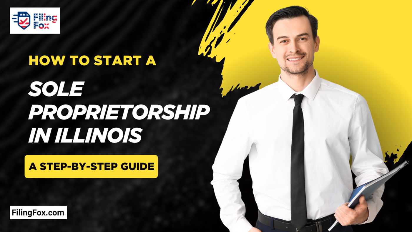 How to Start a Sole Proprietorship in Illinois: A Step-by-Step Guide
