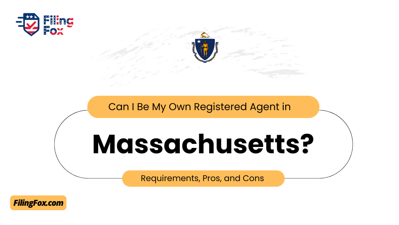 Can I Be My Own Registered Agent in Massachusetts? Requirements, Pros, and Cons