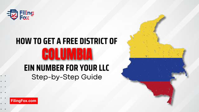 How to Get a Free District of Columbia EIN Number for Your LLC: Step-by-Step Guide