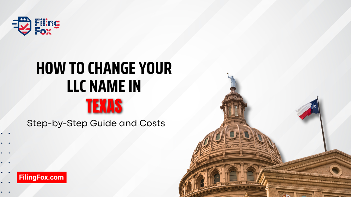 How to Change Your LLC Name in Texas: Step-by-Step Guide and Costs