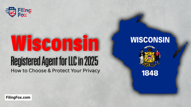 Wisconsin Registered Agent for LLC in 2025: How to Choose & Protect Your Privacy