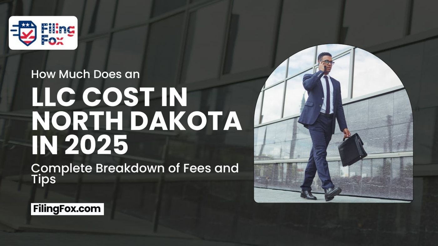How Much Does an LLC Cost in North Dakota in 2025? Complete Breakdown of Fees and Tips