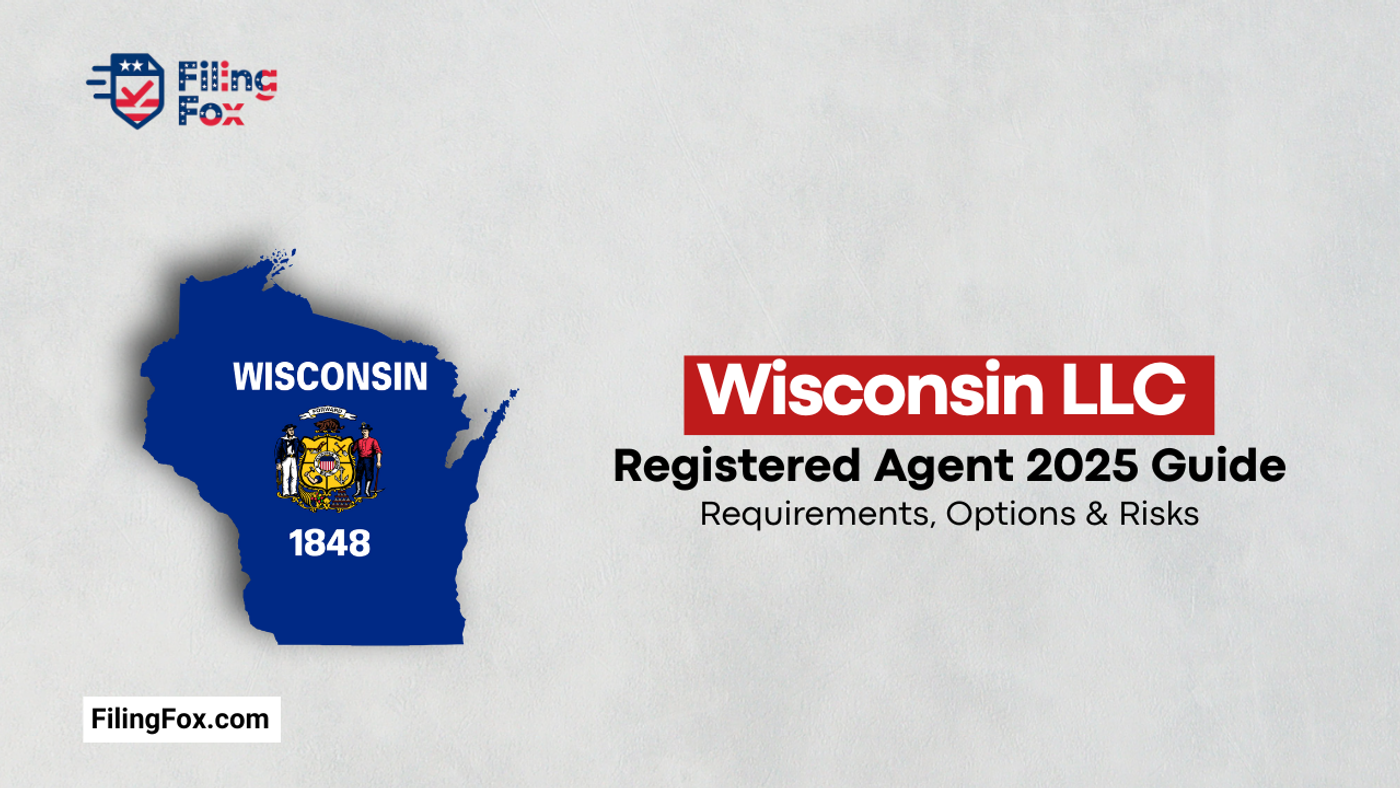 Wisconsin LLC Registered Agent 2025 Guide: Requirements, Options & Risks