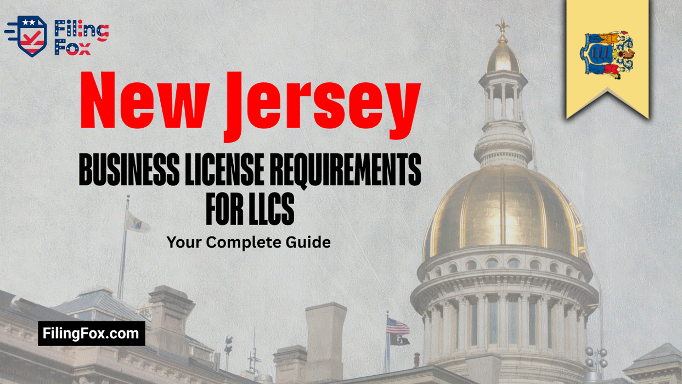 New Jersey Business License Requirements for LLCs: Your Complete Guide