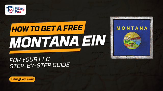 How to Get a Free Montana EIN for Your LLC: Step-by-Step Guide