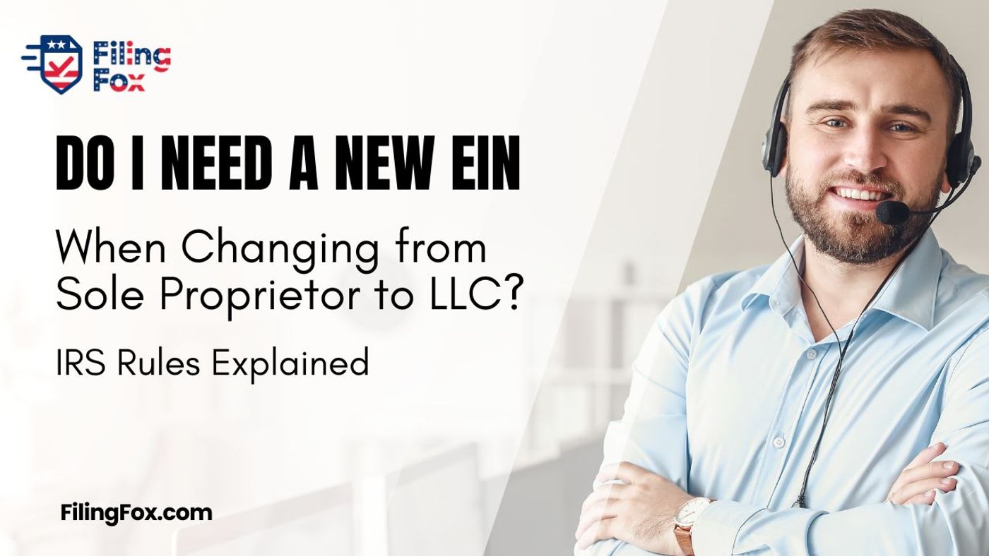 Do I Need a New EIN When Changing from Sole Proprietor to LLC? IRS Rules Explained