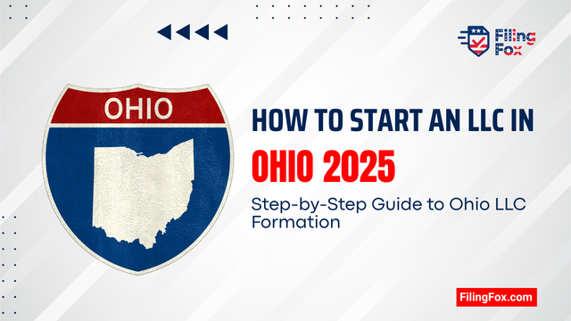 How to Start an LLC in Ohio 2025: Step-by-Step Guide to Ohio LLC Formation