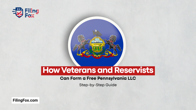 How Veterans and Reservists Can Form a Free Pennsylvania LLC: Step-by-Step Guide