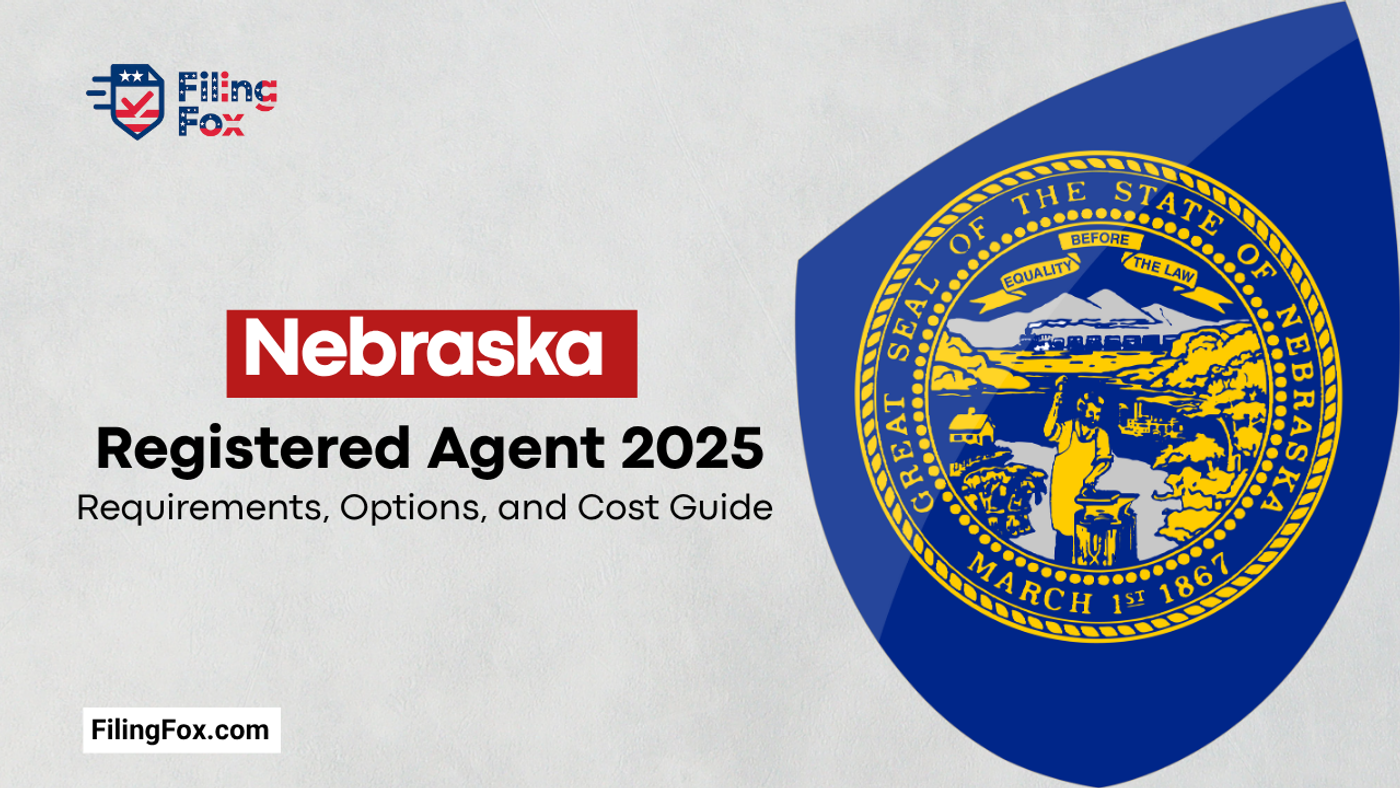 Nebraska Registered Agent 2025: Requirements, Options, and Cost Guide