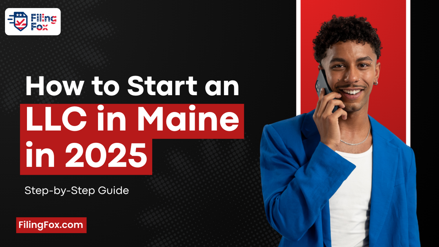 How to Start an LLC in Maine in 2025: Step-by-Step Guide