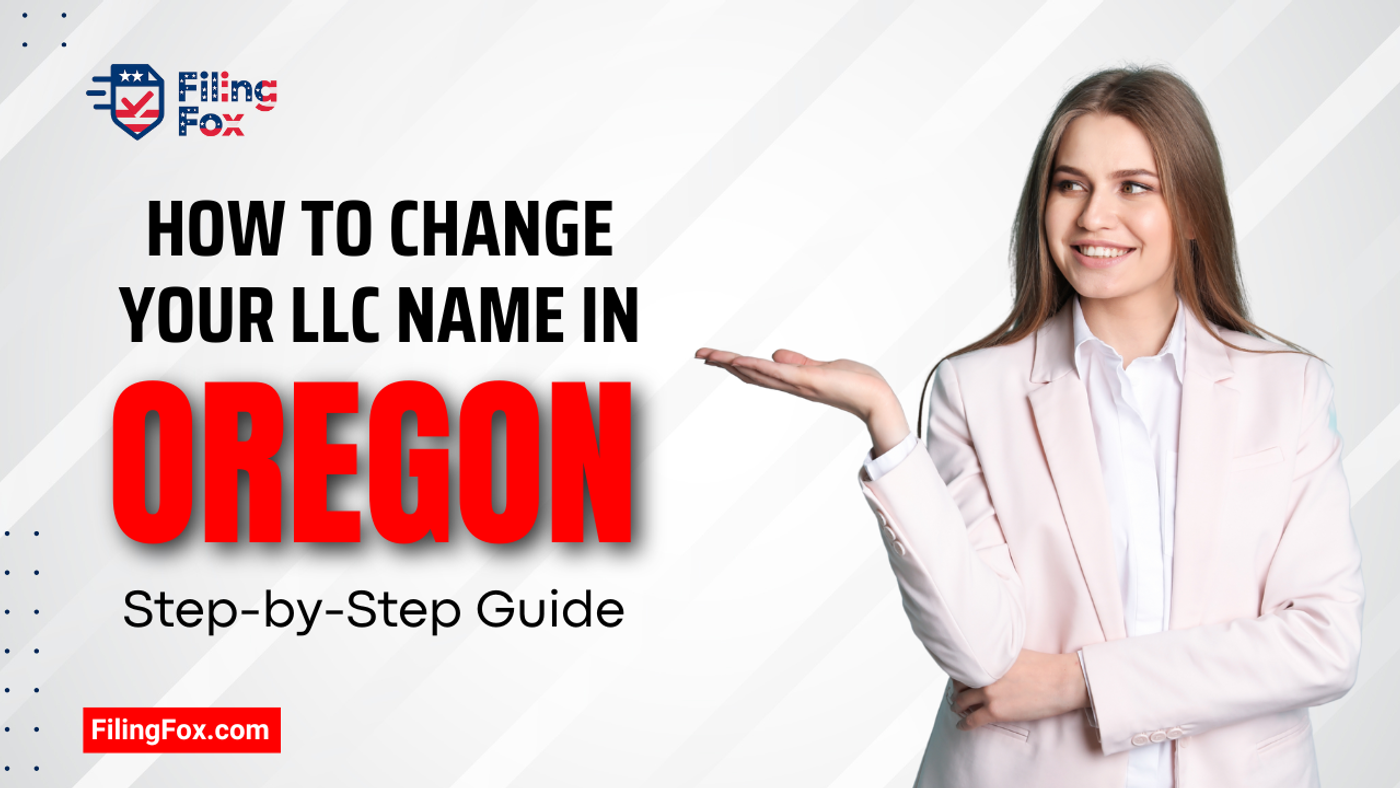 How to Change Your LLC Name in Oregon: Step-by-Step Guide