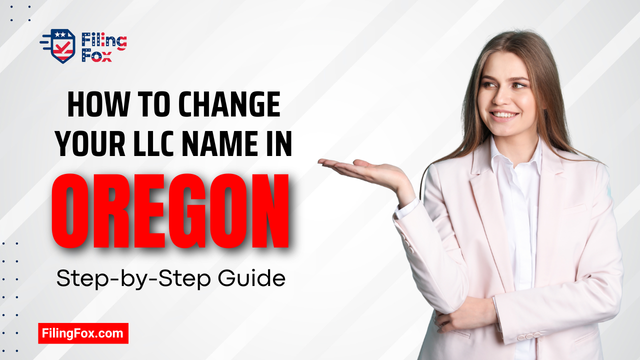 How to Change Your LLC Name in Oregon: Step-by-Step Guide