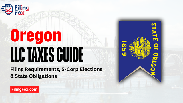 Oregon LLC Taxes Guide: Filing Requirements, S-Corp Elections & State Obligations