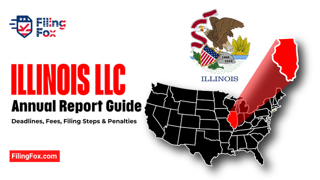 Illinois LLC Annual Report Guide: Deadlines, Fees, Filing Steps & Penalties