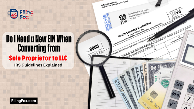 Do I Need a New EIN When Converting from Sole Proprietor to LLC? IRS Guidelines Explained