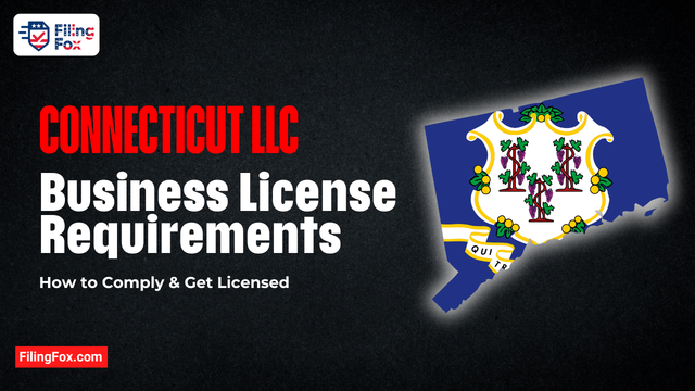 Connecticut LLC Business License Requirements: How to Comply & Get Licensed